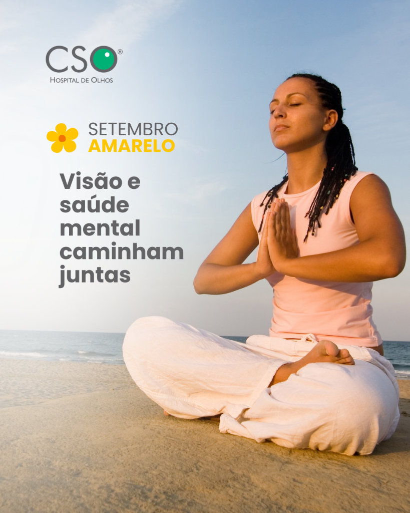 Visão e saúde mental caminham juntas. Setembro Amarelo é um convite para lembrarmos que saúde vai muito além do corpo físico.