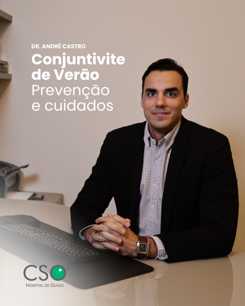 Conjuntivite de Verão - Prevenção e cuidados. . O CSO está preparado para orientar sobre diagnósticos e cuidados específicos.