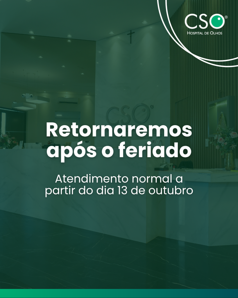 Retornaremos após o feriado Em razão do feriado de Nossa Senhora Aparecida e Dia das Crianças, o CSO Hospital de Olhos não terá atendimento na segunda-feira, 12 de outubro.